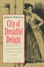 Cover of: City of Dreadful Delight: narratives of sexual danger in late-Victorian London