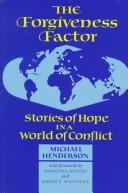 best books about self forgiveness The Forgiveness Factor: Stories of Hope in a World of Conflict