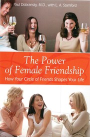 best books about Female Friendship Nonfiction The Power of Female Friendship: How Your Circle of Friends Shapes Your Life