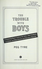 best books about Education In America The Trouble with Boys: A Surprising Report Card on Our Sons, Their Problems at School, and What Parents and Educators Must Do