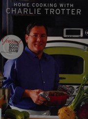 Cover of: Home cooking with Charlie Trotter