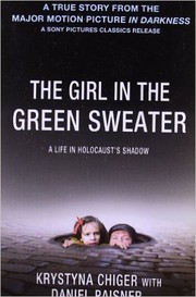 best books about concentration camp survivors The Girl in the Green Sweater: A Life in Holocaust's Shadow