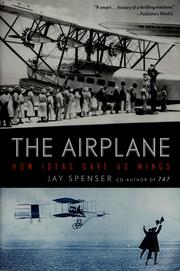 best books about Planes For Adults The Airplane: How Ideas Gave Us Wings