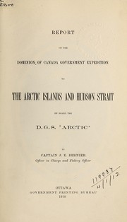 Cover of: Report on the Dominion of Canada government expedition to the Arctic Islands and Hudson Strait on board the D.G.S. 'Arctic'