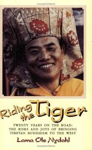 Cover of: Riding the tiger: twenty years on the road : risks and joys of bringing Tibetan Buddhism to the West