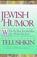 Cover of: Jewish humor: What the Best Jewish Jokes Say About the Jews
