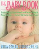 best books about Baby'S First Year The Baby Book: Everything You Need to Know About Your Baby from Birth to Age Two
