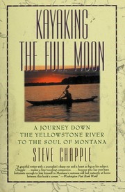 best books about kayaking Kayaking the Full Moon: A Journey Down the Yellowstone River to the Soul of Montana