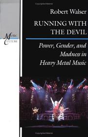 best books about Heavy Metal Music Running with the Devil: Power, Gender, and Madness in Heavy Metal Music
