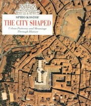 best books about city planning The City Shaped: Urban Patterns and Meanings Through History
