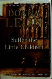 Cover of: Suffer the little children: A Commissario Guido Brunetti Mystery