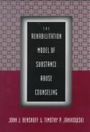 Cover of: The rehabilitation model of substance abuse counseling