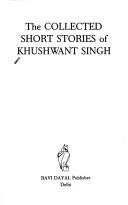 Cover of: The Collected Short Stories of Khushwant Singh