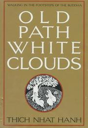 Cover of: Old Path White Clouds: Walking in the Footsteps of the Buddha