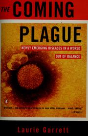 best books about Epidemics The Coming Plague: Newly Emerging Diseases in a World Out of Balance