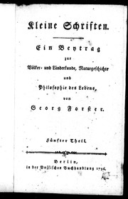 Cover of: Kleine Schriften: ein Beytrag zur Völker- und Länderkunde, Naturgeschichte und Philosophie des Lebens