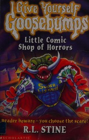 Cover of: Give Yourself Goosebumps - Little Comic Shop of Horrors