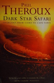 Cover of: Dark star safari: overland from Cairo to Cape Town