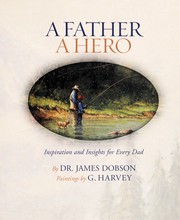 Cover of: A Father, a Hero: inspiration and insights for every dad