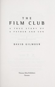 best books about The Film Industry The Film Club: A True Story of a Father and Son