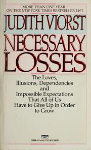 Cover of: Necessary losses: the loves, illusions, dependencies and impossible expectations that all of us have to give up in order to grow