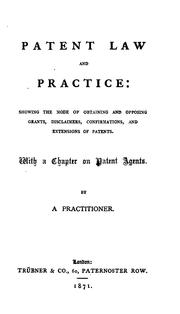 Cover image for Patent Law and Practice, Showing the Mode of Obtaining and Opposing Grants, Disclaimers ..