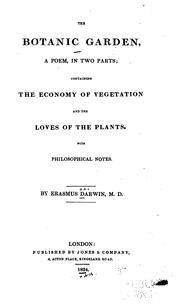 Cover of: The Botanic Garden: A Poem, in Two Parts; Containing The Economy of Vegetation, and The Loves of ..