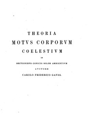 Cover of: Theory of the Motion of the Heavenly Bodies Moving about the Sun in Conic Sections: A ..