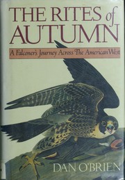 Cover of: The rites of autumn: a falconer's journey across the American West