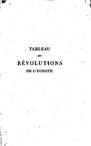 Cover of: Tableau des révolutions de l'Europe: depuis le bouleversement de l'Empire ...