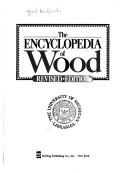 Cover of: The Encyclopedia of wood