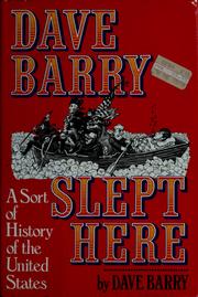Cover of: Dave Barry Slept Here: A Sort of History of the United States