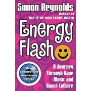 best books about Electronic Music Energy Flash: A Journey Through Rave Music and Dance Culture