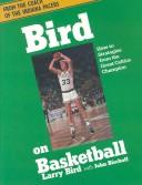 Cover of: Bird on Basketball: How-To Strategies from the Great Celtics Champion