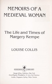 Cover of: Memoirs of a Medieval Woman: The Life and Times of Margery Kempe