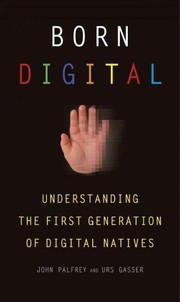 best books about digital citizenship Born Digital: How Children Grow Up in a Digital Age