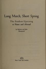 Cover of: Long march, short spring: the student uprising at home and abroad