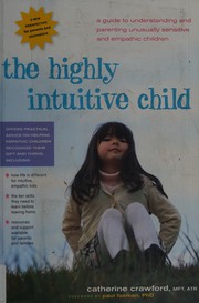 best books about personality types The Highly Intuitive Child: A Guide to Understanding and Parenting Unusually Sensitive and Empathic Children