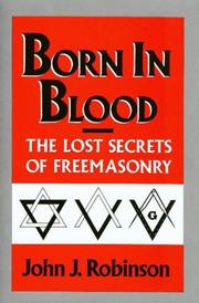 best books about templars Born in Blood: The Lost Secrets of Freemasonry