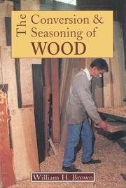 Cover of: The conversion and seasoning of wood