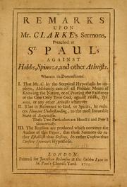 Cover image for Remarks Upon Mr. Samuel Clarke's Sermons, Preached at St. Paul's Against Hobbs, Spinoza, and Other Atheists ..