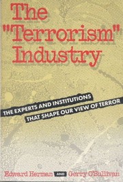 Cover of: The "terrorism" industry: the experts and institutions that shape our view of terror