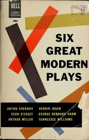 Cover of: Six Great Modern Plays (Three Sisters / Master Builder / Mrs. Warren's Profession / Red Roses for Me / All My Sons / Glass Menagerie)