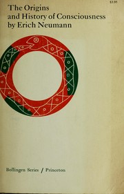 the origins and history of consciousness by erich neumann the origins and history of consciousness by erich neumann