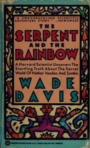 Cover of: The Serpent and the Rainbow: A Harvard Scientist's Astonishing Journey into the Secret Societies of Haitian Voodoo, Zombis, and Magic