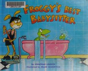 best books about frogs for preschoolers Froggy's Best Babysitter