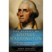 best books about George Washington The Ascent of George Washington