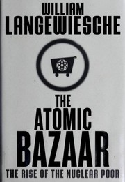 best books about the atomic bomb The Atomic Bazaar: The Rise of the Nuclear Poor