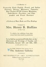 Cover of: A collection of noteworthy early English, French, and Italian paintings, bronzes, miniatures, tapestries, rare English XVIII century mezzotinis, embroideries, porcelains, and Chippendale and French furniture