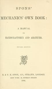 Cover of: Spons' mechanics' own book